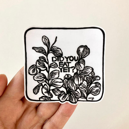 Did You Eat Yet? | Vinyl Sticker